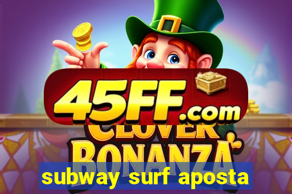 subway surf aposta